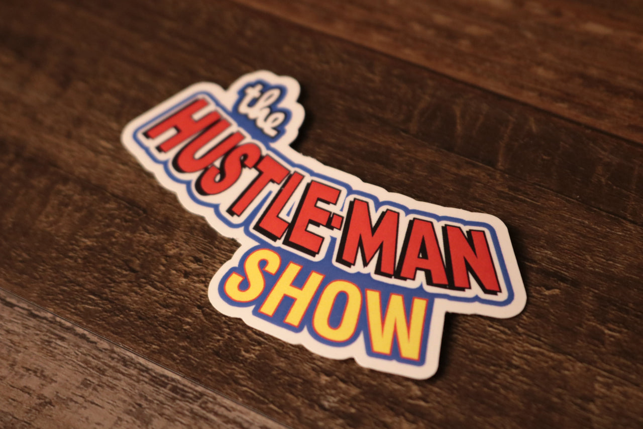 The Hustle-Man Show Sticker | The Hustle-Man Show Podcast Sticker the front of this sticker has the hustle-man show logo