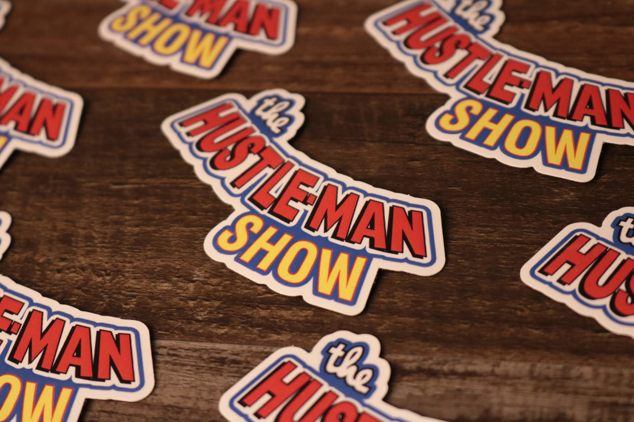 The Hustle-Man Show Sticker | The Hustle-Man Show Podcast Sticker this sticker has the hustle man podcast design on the front 
